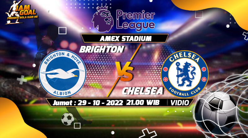 Prediksi Brighton vs Chelsea Tanggal 29 Oktober 2022