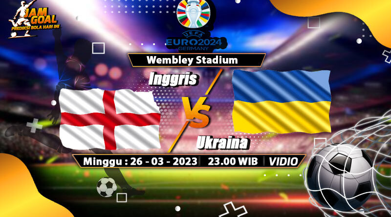 Prediksi Inggris vs Ukraina 26 Maret 2023