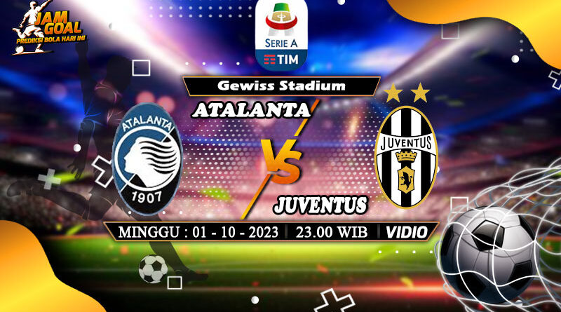 Prediksi Atalanta vs Juventus