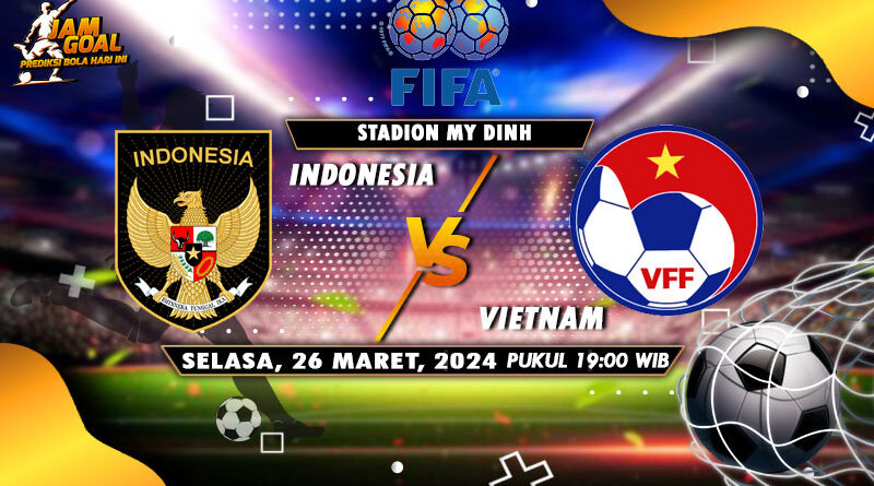 Prediksi Vietnam vs Timnas Indonesia Leg 2 & Rekor Head to Head