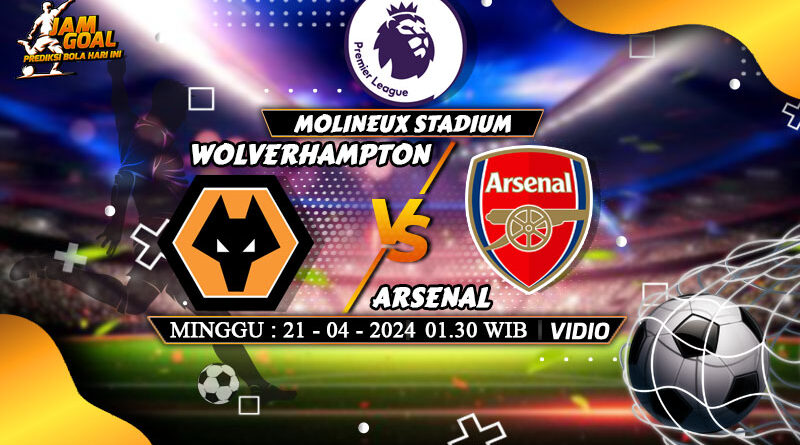 Prediksi Wolverhampton vs Arsenal 21 April 2024