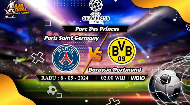 Prediksi PSG vs Borussia Dortmund 8 Mei 2024
