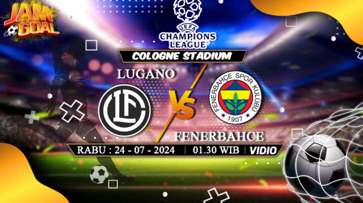 Prediksi Lugano vs Fenerbahce 24 Juli 2024
