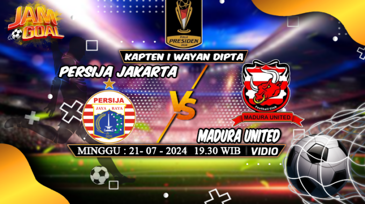 Prediksi Piala Presiden 2024: Madura United vs Persija Jakarta 21 Juli 2024