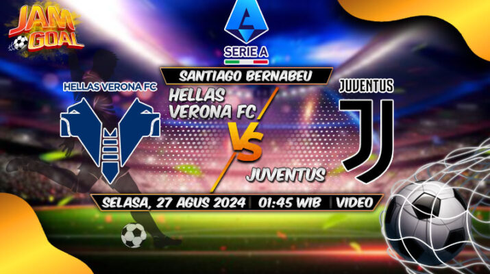 Prediksi Hellas Verona vs Juventus 27 Agustus 2024