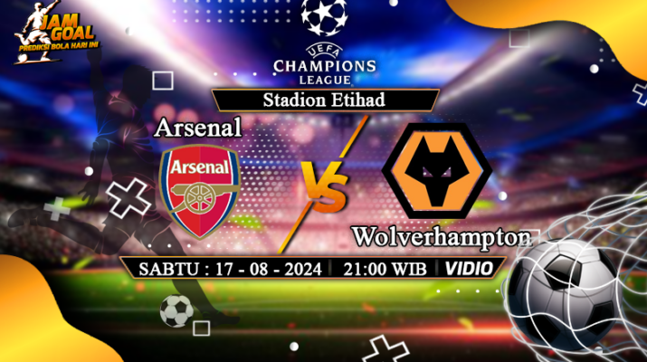 Jadwal Arsenal Hari Ini, Sabtu 17 Agustus 2024: Vs Wolverhampton di Laga Perdana