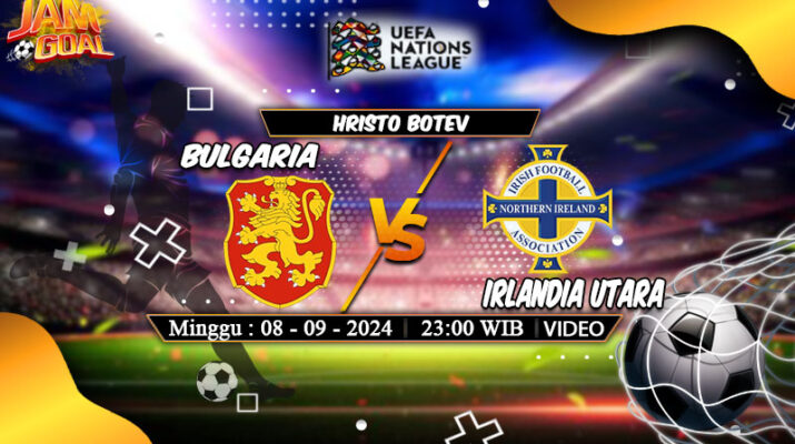 Prediksi Skor ulgaria vs Irlandia Utara 8 September 2024