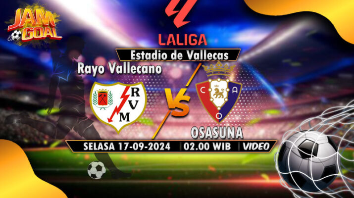 Prediksi Rayo Vallecano vs Osasuna, La Liga Spanyol 17 September 2024