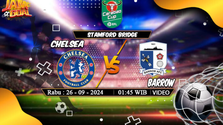 Prediksi Bola Chelsea vs Barrow 25 September 2024