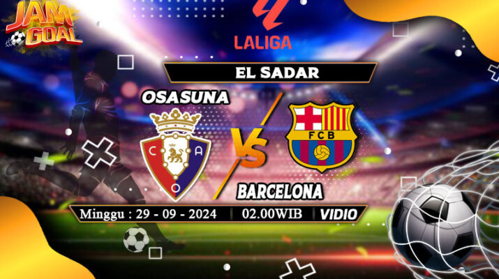 Prediksi Osasuna vs Barcelona 29 September 2024