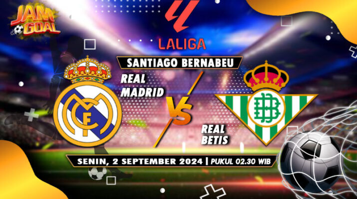 Prediksi Skor Real Madrid vs Real Betis 2 September 2024 Liga Spanyol