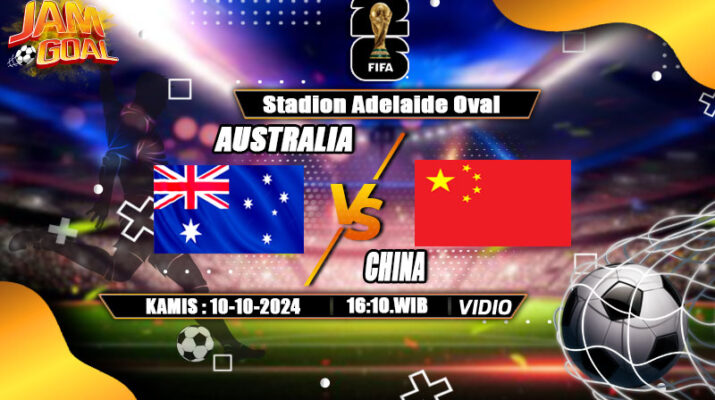 Prediksi Australia vs China 10 Oktober 2024