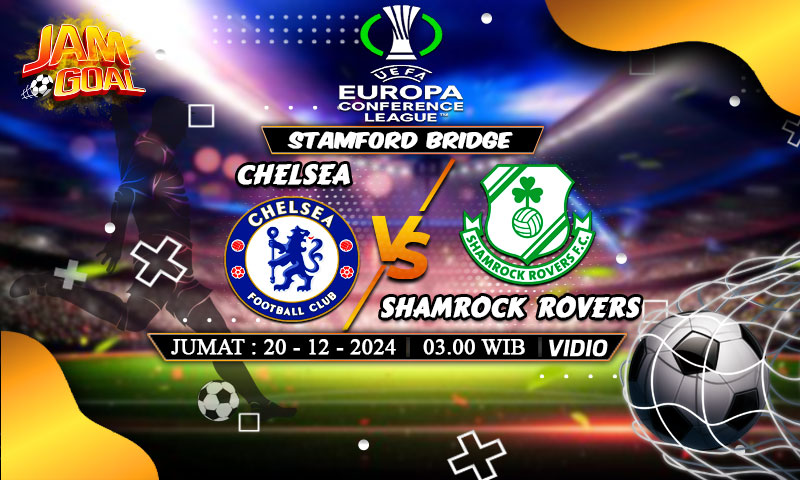 Prediksi Chelsea vs Shamrock Rovers 20 Desember 2024