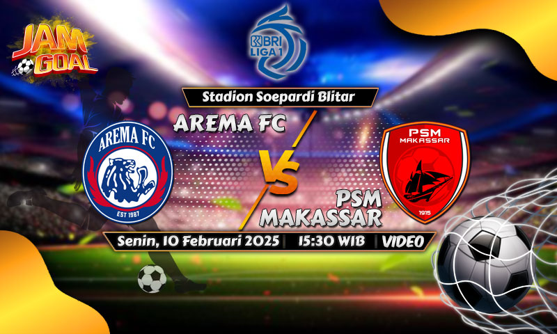 Arema FC vs PSM Makassar: Prediksi, Preview, Jadwal Pertandingan