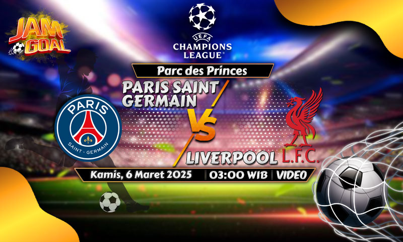 Prediksi PSG vs Liverpool 6 Maret 2025