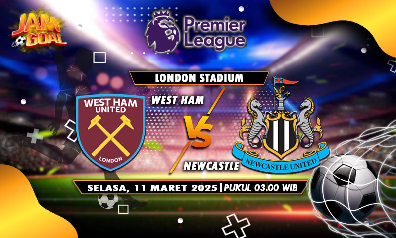 Prediksi West Ham vs Newcastle Premier League 11 Maret 2025