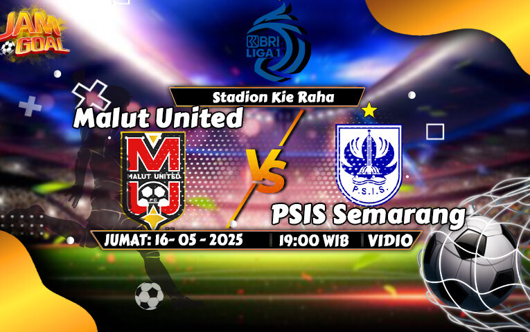 Prediksi BRI Liga 1: Malut United vs PSIS Semarang 16 Mei 2025