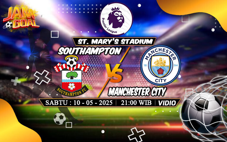 Prediksi Southampton vs Manchester City 10 Mei 2025