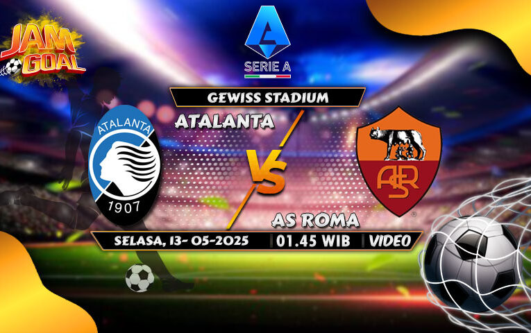 Prediksi Atalanta vs AS Roma 13 Mei 2025
