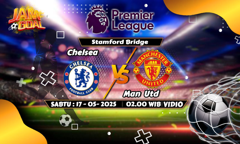 Prediksi Chelsea vs Manchester United: Siapa Lebih Siap di Stamford Bridge?