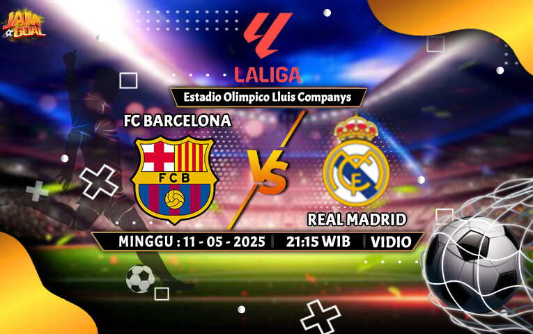 Jadwal Liga Spanyol: El Clasico Barcelona Vs Real Madrid 11 Mei 2025