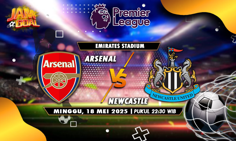 Prediksi Skor Arsenal vs Newcastle 18 Mei 2025