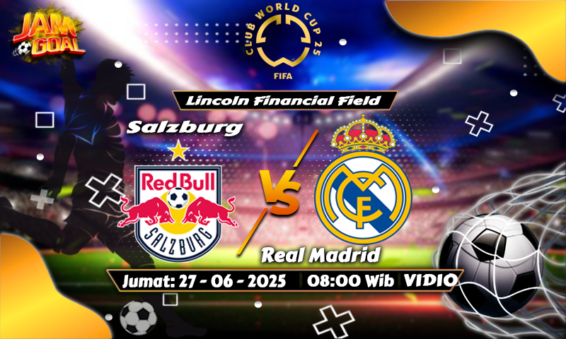 Prediksi Salzburg vs Real Madrid 27 Juni 2025