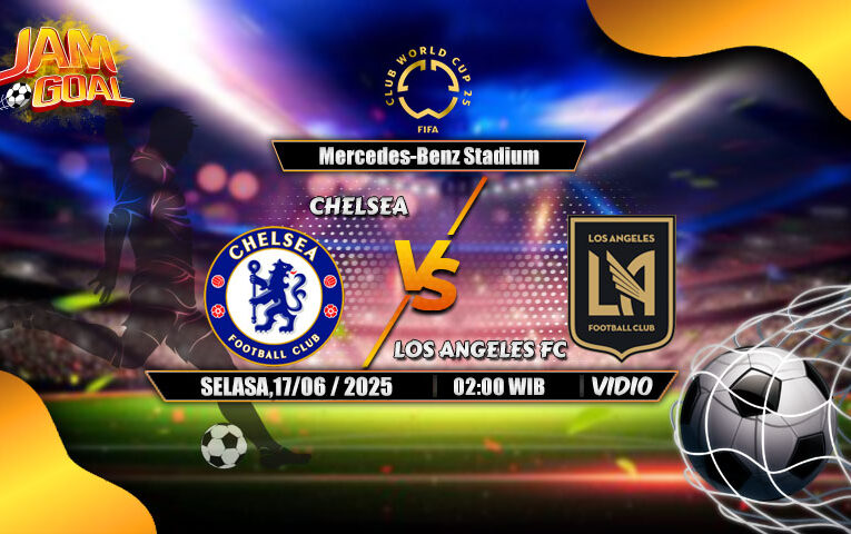 Prediksi Chelsea vs Los Angeles FC 17 Juni 2025