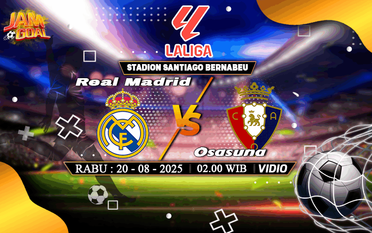 Prediksi Real Madrid vs Osasuna: Kickoff La Liga 2025/2026 Dimulai dari Santiago Bernabeu