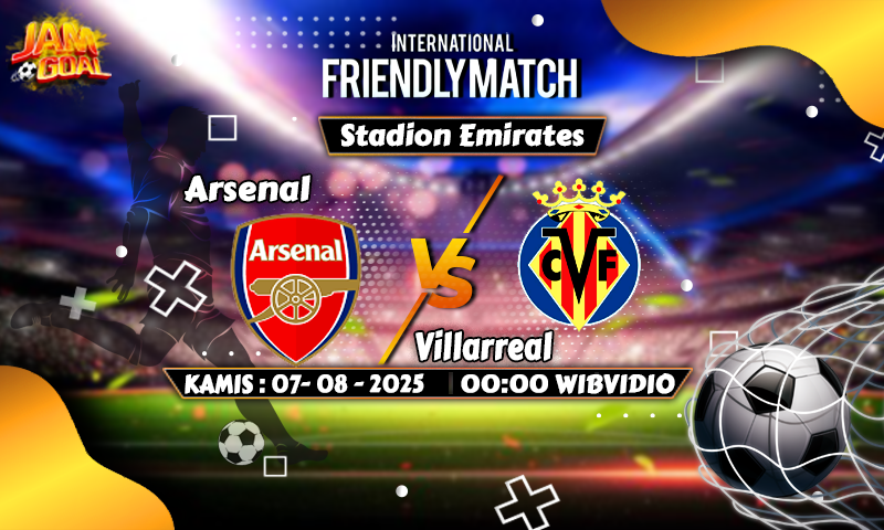 Prediksi Skor Beserta Statistik Arsenal vs Villarreal di Laga Persahabatan: Kamis, 7 Agustus 2025