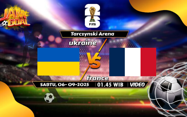 Prediksi Ukraina vs Prancis 6 September 2025