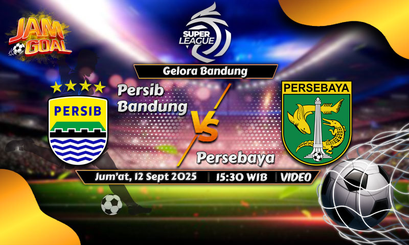 Prediksi Super League: Persib Bandung Vs Persebaya Surabaya 12 September 2025
