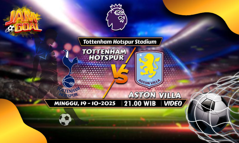 Prediksi Tottenham Hotspur vs Aston Villa, 19 Oktober 2025 | Premier League | Pekan 8