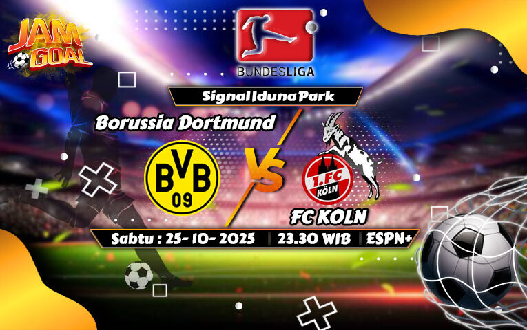 Prediksi Borussia Dortmund vs FC Köln 25 Oktober 2025: Duel Ketat di Signal Iduna Park