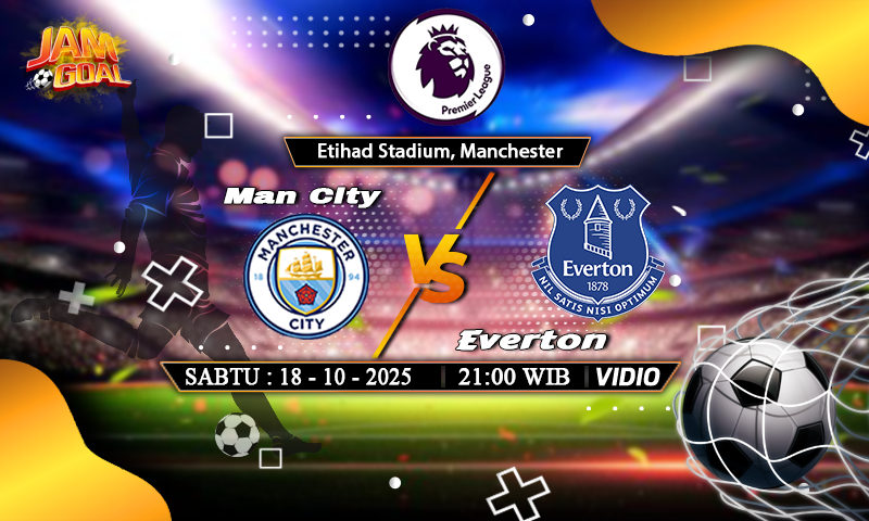 Prediksi Manchester City vs Everton, 18 Oktober 2025: Pertandingan Sengit di Etihad