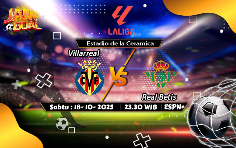 Villarreal vs Real Betis Prediksi 16 Oktober 2025