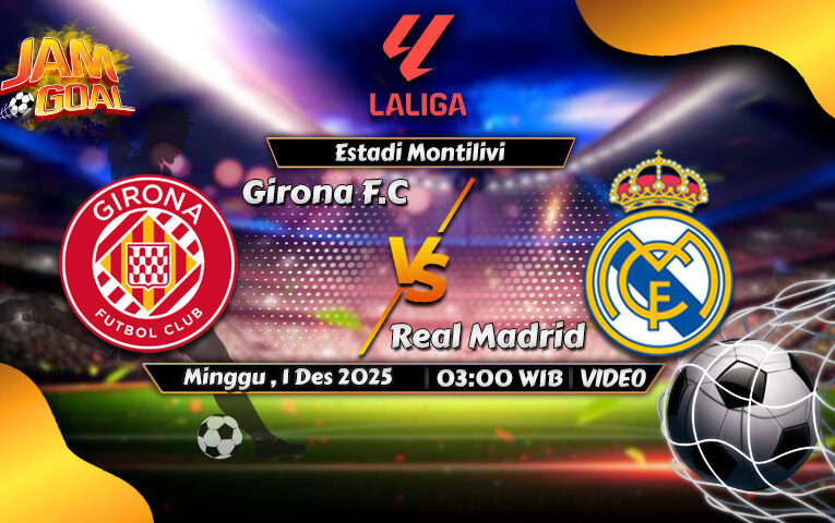 Prediksi Girona vs Real Madrid 1 Desember 2025