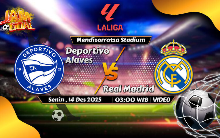 Prediksi Alaves vs Real Madrid 15 Desember 2025
